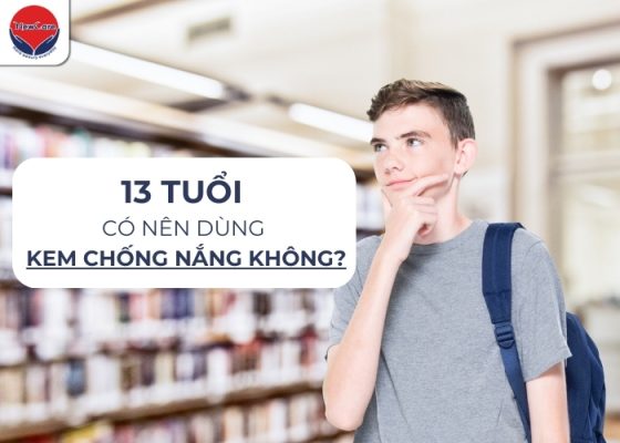 13 tuổi có nên dùng kem chống nắng