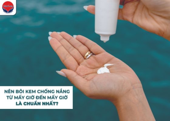 Nên bôi kem chống nắng từ mấy giờ đến mấy giờ