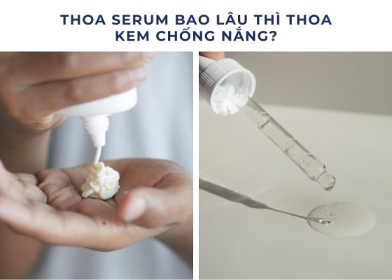 Thoa serum bao lâu thì thoa kem chống nắng