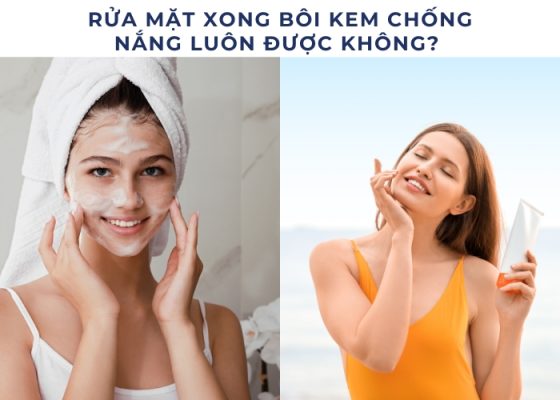 Rửa mặt xong không nên bôi kem chống nắng luôn